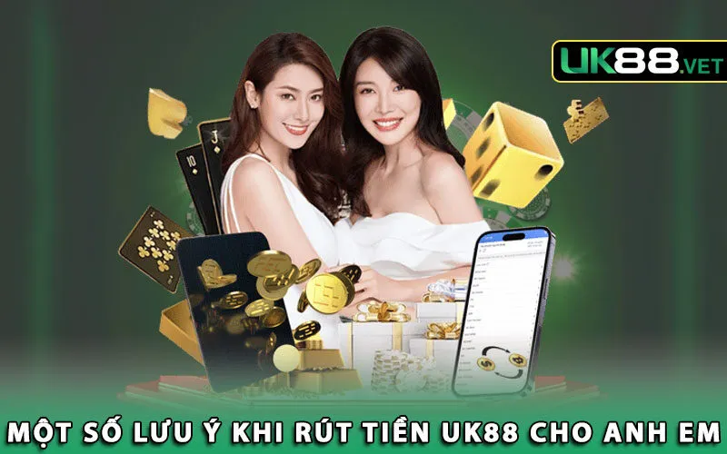 3-mot-so-luu-y-khi-rut-tien-uk88-cho-anh-em